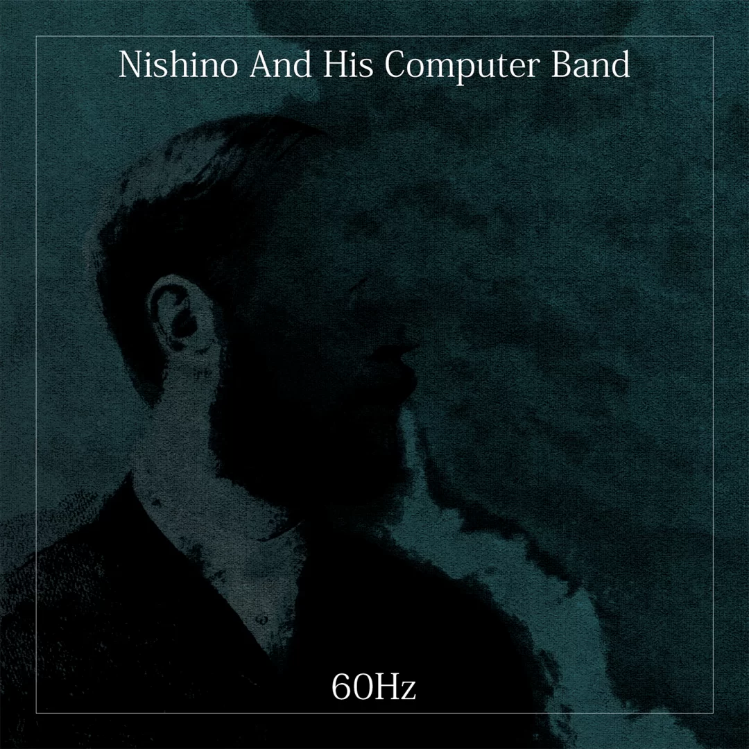 Nishino And His Computer Band - 1st EP「60Hz」のアルバムジャケット画像